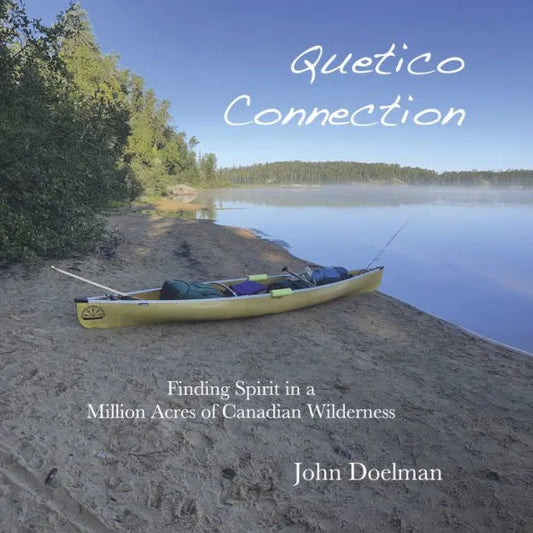 Quetico Connection - Book By John Doelman